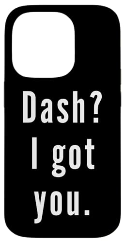 Dash? Ich hab dich. Hülle für iPhone 14 Pro Dash? Ich hab dich. Hülle für iPhone 14 Pro von Dash? I.Got.You. Birthday Name Funny
