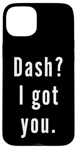 Dash? Ich hab dich. Hülle für iPhone 15 Plus Dash? Ich hab dich. Hülle für iPhone 15 Plus von Dash? I.Got.You. Birthday Name Funny