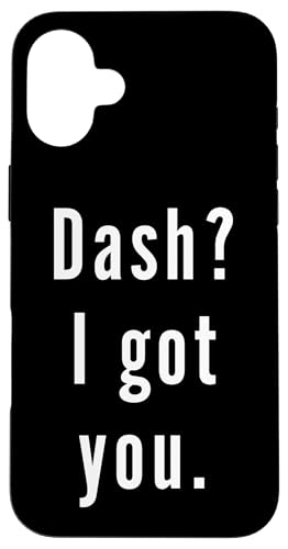 Dash? Ich hab dich. Hülle für iPhone 16 Plus Dash? Ich hab dich. Hülle für iPhone 16 Plus von Dash? I.Got.You. Birthday Name Funny