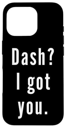Dash? Ich hab dich. Hülle für iPhone 16 Pro Dash? Ich hab dich. Hülle für iPhone 16 Pro von Dash? I.Got.You. Birthday Name Funny
