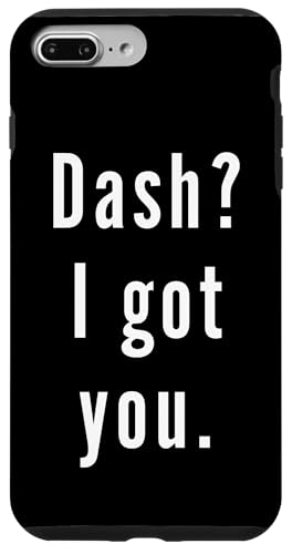 Dash? Ich hab dich. Hülle für iPhone 7 Plus/8 Plus Dash? Ich hab dich. Hülle für iPhone 7 Plus/8 Plus von Dash? I.Got.You. Birthday Name Funny