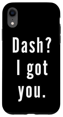 Dash? Ich hab dich. Hülle für iPhone XR Dash? Ich hab dich. Hülle für iPhone XR von Dash? I.Got.You. Birthday Name Funny