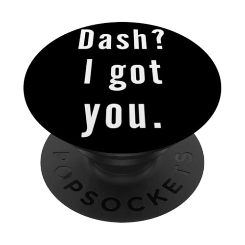 Dash? Ich hab dich. PopSockets Klebender PopGrip Dash? Ich hab dich. PopSockets Klebender PopGrip von Dash? I.Got.You. Birthday Name Funny