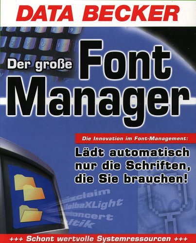Der große Font- Manager. CD- ROM für Windows 95/98. Lädt automatisch nur die Schriften, die Sie brauchen von Data Becker