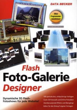 Flash Foto-Galerie Designer, DVD-ROM Dynamische 3D Flash-Fotoshows für jede Website!. Für Windows 7, Vista (SP2), XP (SP3) von Data Becker