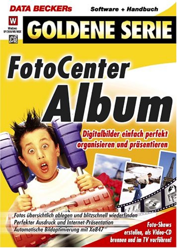 Foto Center Album, 1 CD-ROM Digitalbilder einfach perfekt organisieren und präsentieren. Für Windows XP/2000/ME/98SE von Data Becker