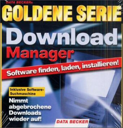 Goldene Serie Download Manager. CD- ROM für Windows 95/98/ Me/ NT/2000 von Data Becker