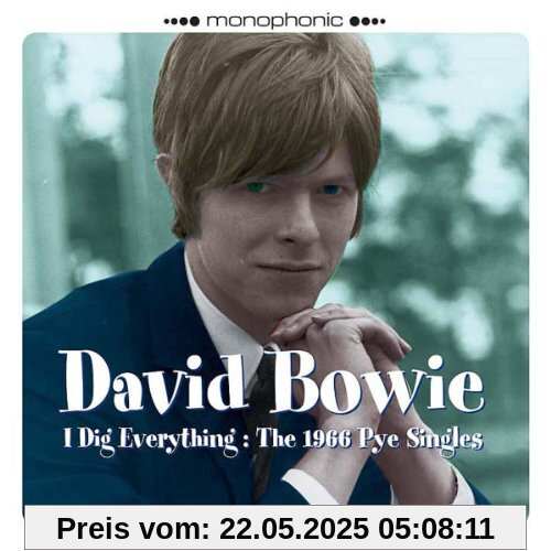 I Dig Everything/the 1966 Pye Singles von David Bowie