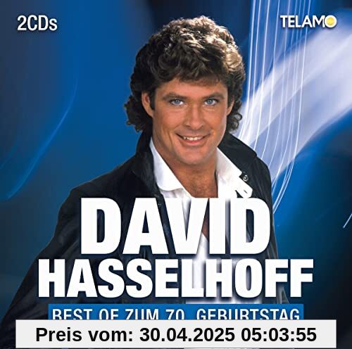 Best of:Zum 70.Geburtstag Best of:Zum 70.Geburtstag von David Hasselhoff