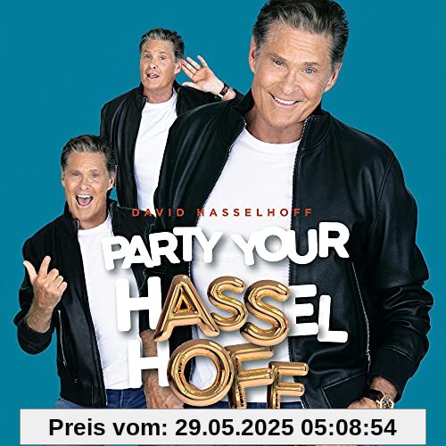Party Your Hasselhoff, Inkl. 2 Bonus Tracks Party Your Hasselhoff, Inkl. 2 Bonus Tracks von David Hasselhoff