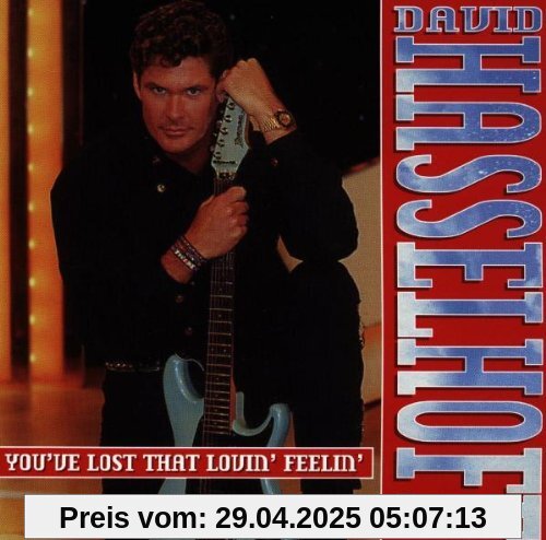 You'Ve Lost That Lovin' Feelin von David Hasselhoff