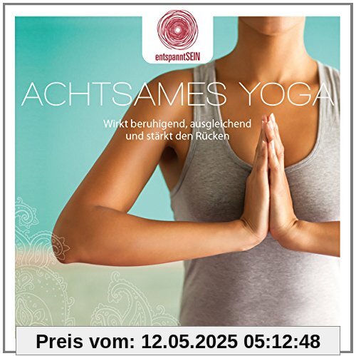 entspanntSEIN - Achtsames Yoga (Wirkt beruhigend, ausgleichend und stärkt den Rücken) von Davy Jones