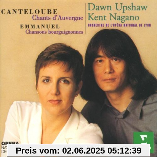 Canteloube: Chants d' Auvergne/Emmanuel: Chansons bourguignonnes du Pays de Beaune von Dawn Upshaw