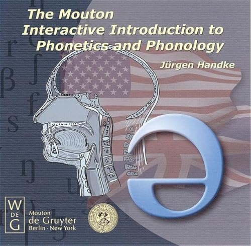 The Mouton Interactive Introduction to Phonetics and Phonology: Für Windows 95/98/98SE/NT4.0/2000 und Macintosh OS8.1 oder höher. Hybrid CD-ROM von De Gruyter Saur