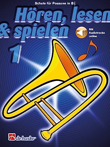 Hören, lesen & spielen 1 Posaune in B TC-Trombone TC-BOOK+AUDIO-ONLINE von De Haske Publications