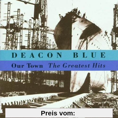 Our Town-the Greatest Hits von Deacon Blue