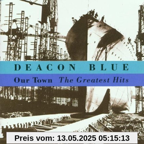 Our Town-the Greatest Hits von Deacon Blue