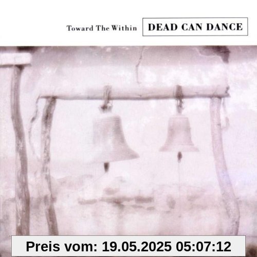 Toward the Within Toward the Within von Dead Can Dance