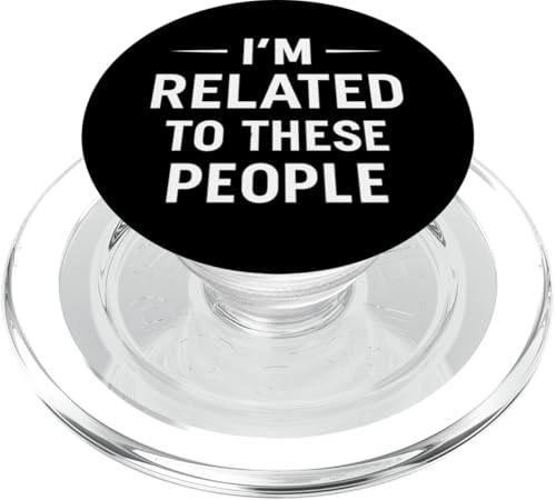 Lustiges Familientreffen Zitat "I'm Related To These People" PopSockets PopGrip für MagSafe von Deadpan Family Humor Social Discomfort Apparel