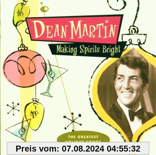 Making Spirits Bright - The Greatest Holiday Songs von Dean Martin