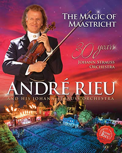 Andre Rieu - The Magic Of Maastricht 30 Years Johann Strauss Orchestra Andre Rieu - The Magic Of Maastricht 30 Years Johann Strauss Orchestra von Decca