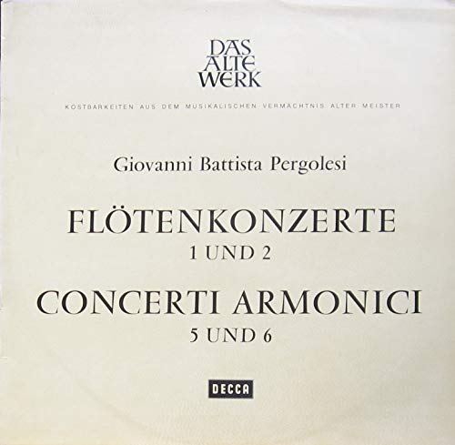 Pergolesi: Flötenkonzerte 1 und 2 / Concerti armonici 5 und 6 [Vinyl LP] [Schallplatte] von Decca