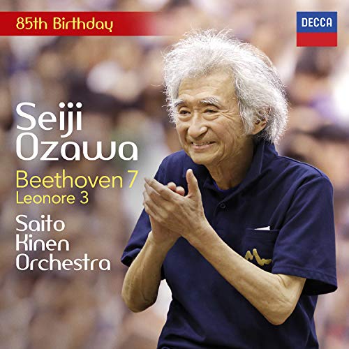 Saito Kinen Orchestra Seiji Ozawa - Beethoven: Symphony No. 7; Leonore Overture No. 3 von Decca