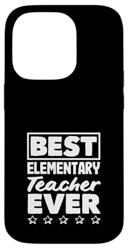 Elementary Teacher Best Ever Inspiring Zitat Hülle für iPhone 14 Pro von Dedicated Educators Elementary Teaching Gifts