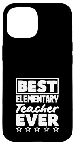 Elementary Teacher Best Ever Inspiring Zitat Hülle für iPhone 15 Elementary Teacher Best Ever Inspiring Zitat Hülle für iPhone 15 von Dedicated Educators Elementary Teaching Gifts