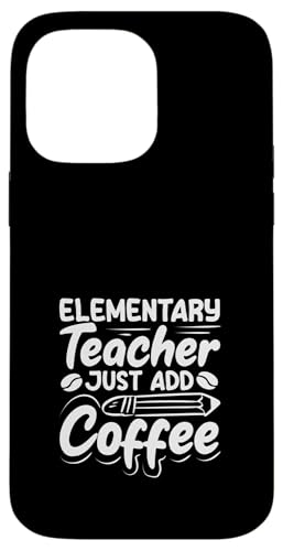 Grundschullehrer Fügen Sie einfach Kaffee-Spaß-Stimmung hinzu Hülle für iPhone 14 Pro Max Grundschullehrer Fügen Sie einfach Kaffee-Spaß-Stimmung hinzu Hülle für iPhone 14 Pro Max von Dedicated Educators Elementary Teaching Gifts