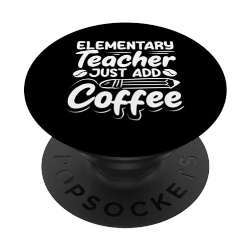 Grundschullehrer Fügen Sie einfach Kaffee-Spaß-Stimmung hinzu PopSockets Klebender PopGrip Grundschullehrer Fügen Sie einfach Kaffee-Spaß-Stimmung hinzu PopSockets Klebender PopGrip von Dedicated Educators Elementary Teaching Gifts