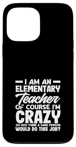 Grundschullehrer Natürlich bin ich verrückt Hülle für iPhone 13 Pro Max Grundschullehrer Natürlich bin ich verrückt Hülle für iPhone 13 Pro Max von Dedicated Educators Elementary Teaching Gifts