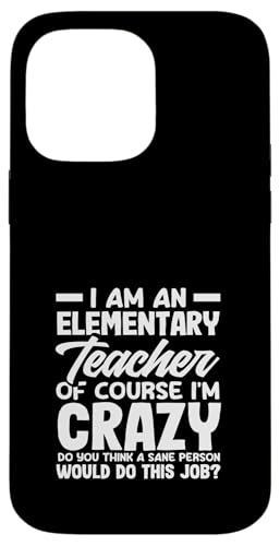 Grundschullehrer Natürlich bin ich verrückt Hülle für iPhone 14 Pro Max Grundschullehrer Natürlich bin ich verrückt Hülle für iPhone 14 Pro Max von Dedicated Educators Elementary Teaching Gifts