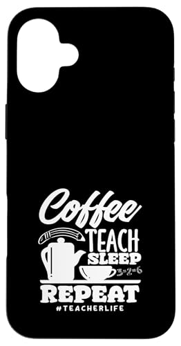 Grundschullehrerin Coffee Teach Sleep Repeat Hülle für iPhone 16 Plus Grundschullehrerin Coffee Teach Sleep Repeat Hülle für iPhone 16 Plus von Dedicated Educators Elementary Teaching Gifts
