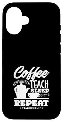Grundschullehrerin Coffee Teach Sleep Repeat Hülle für iPhone 16 Grundschullehrerin Coffee Teach Sleep Repeat Hülle für iPhone 16 von Dedicated Educators Elementary Teaching Gifts