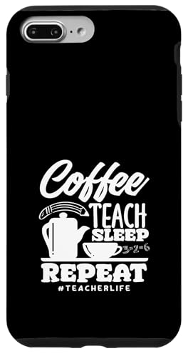 Grundschullehrerin Coffee Teach Sleep Repeat Hülle für iPhone 7 Plus/8 Plus Grundschullehrerin Coffee Teach Sleep Repeat Hülle für iPhone 7 Plus/8 Plus von Dedicated Educators Elementary Teaching Gifts