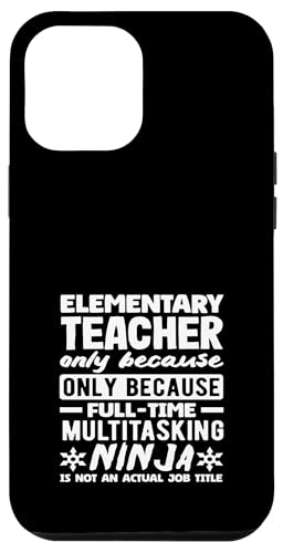 Nur Grundschullehrer, weil Ninja keine tatsächliche Berufsbezeichnung ist Hülle für iPhone 12 Pro Max von Dedicated Educators Elementary Teaching Gifts