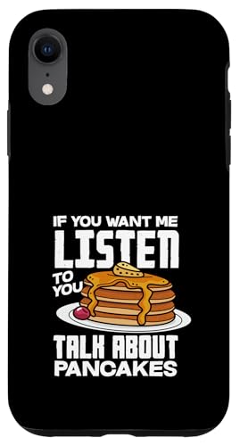 Wenn du willst, hör zu, sprich über Pfannkuchen Hülle für iPhone XR Wenn du willst, hör zu, sprich über Pfannkuchen Hülle für iPhone XR von Dedicated Fans of Pancakes and Sweet Mornings Gift