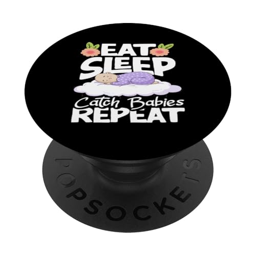 Eat Sleep Catch Babies Repeat Hebamme PopSockets Klebender PopGrip von Dedicated Midwives and Maternal Health Gifts