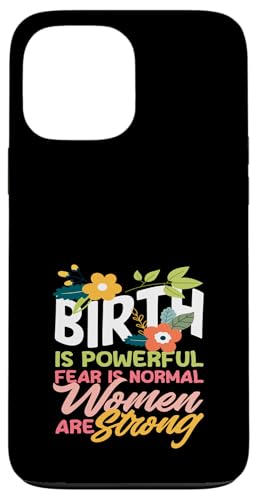 Hebamme Geburt Mächtige Angst Normale Frauen Stark Hülle für iPhone 13 Pro Max von Dedicated Midwives and Maternal Health Gifts