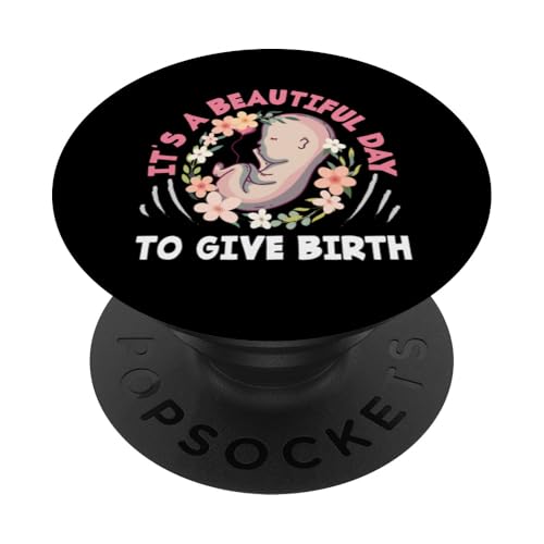Hebamme It's A Beautiful Day To Give Birth PopSockets Klebender PopGrip von Dedicated Midwives and Maternal Health Gifts