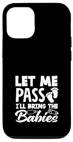 Hebamme Let Me Pass I'll Bring The Babies Hülle für iPhone 12/12 Pro von Dedicated Midwives and Maternal Health Gifts
