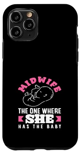 Hebamme The One Where She Has The Baby Hülle für iPhone 11 Pro von Dedicated Midwives and Maternal Health Gifts