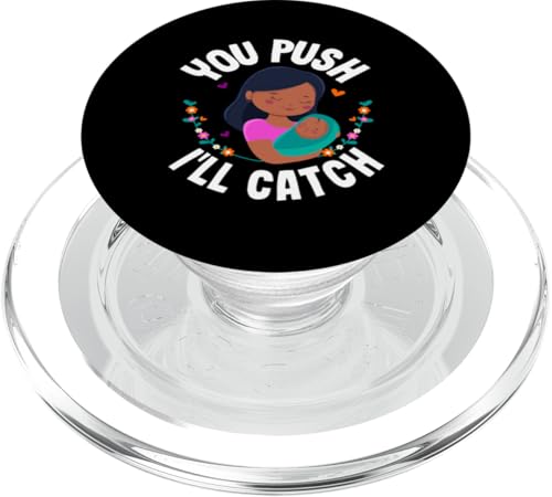 Hebamme You Push I'll Catch Heartfelt Design PopSockets PopGrip für MagSafe von Dedicated Midwives and Maternal Health Gifts
