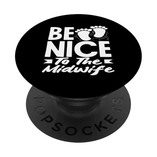 Seien Sie nett zur Hebammenbetreuung PopSockets Klebender PopGrip von Dedicated Midwives and Maternal Health Gifts