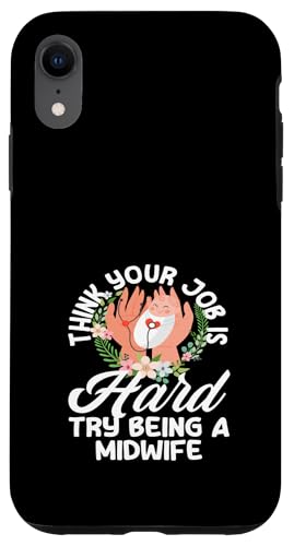 Think Your Job Is Hard Try Being A Hebamme Hülle für iPhone XR von Dedicated Midwives and Maternal Health Gifts