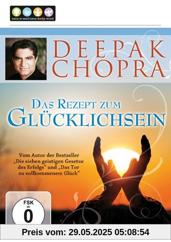 Deepak Chopra - Das Rezept zum Glücklichsein [2 DVDs] von Deepak Chopra