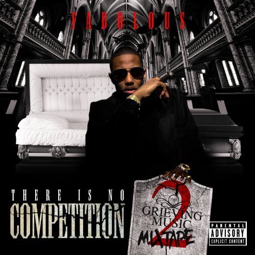 There Is No Competition 2: The Grieving Music Mixtape by Fabolous (2010) Audio CD von Def Jam