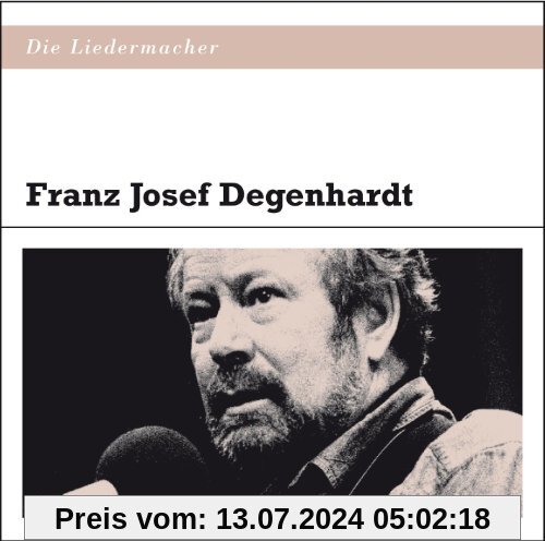 Die Liedermacher: Franz Josef Degenhardt von Degenhardt, Franz Josef
