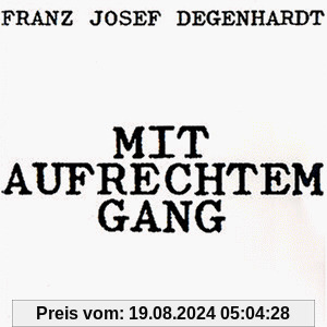 Mit Aufrechtem Gang von Degenhardt, Franz Josef